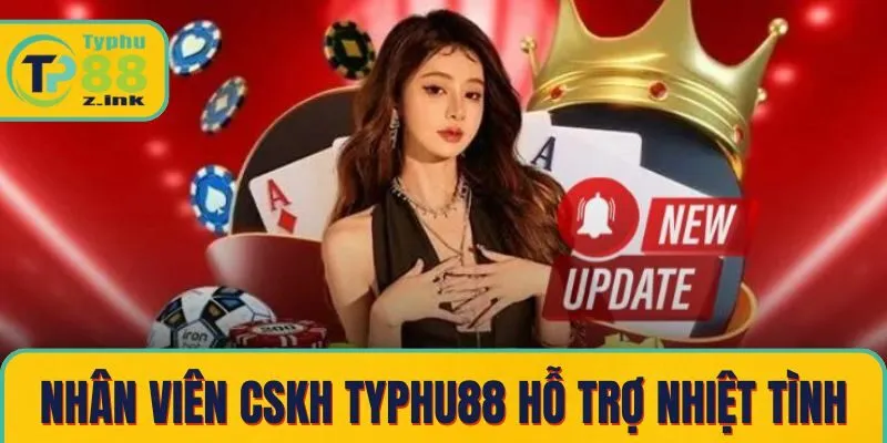 Nhân viên CSKH của Typhu88 hỗ trợ cực kỳ nhiệt tình cho thành viên VIP